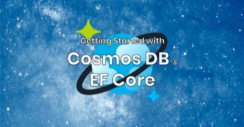Getting Started with Azure Cosmos DB & Entity Framework